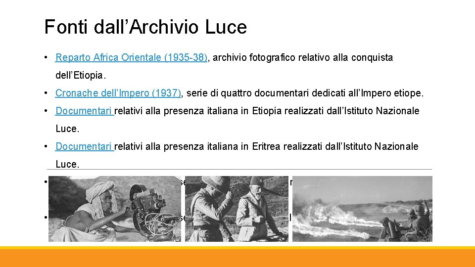 Fonti dall’Archivio Luce • Reparto Africa Orientale (1935 -38), archivio fotografico relativo alla conquista