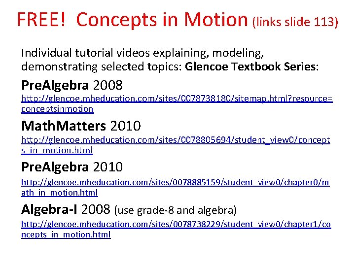 FREE! Concepts in Motion (links slide 113) Individual tutorial videos explaining, modeling, demonstrating selected