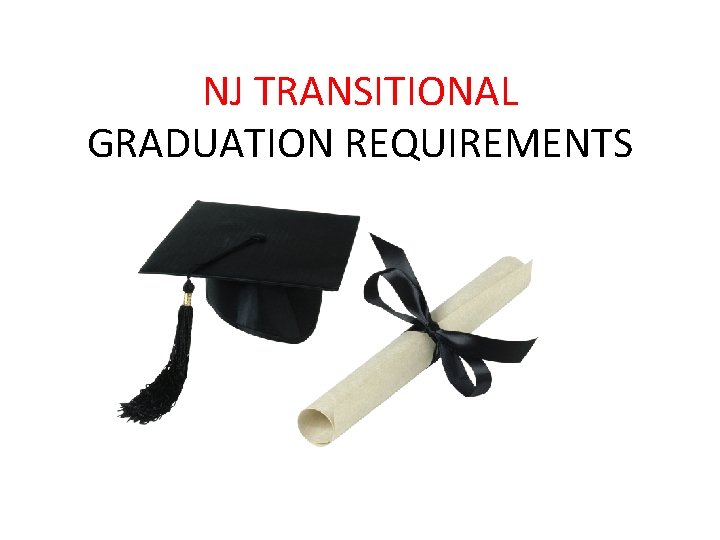 NJ TRANSITIONAL GRADUATION REQUIREMENTS 