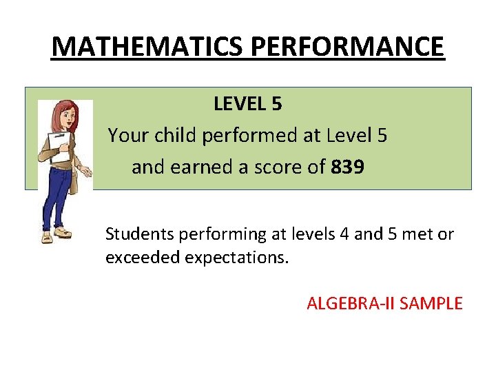 MATHEMATICS PERFORMANCE LEVEL 5 Your child performed at Level 5 and earned a score