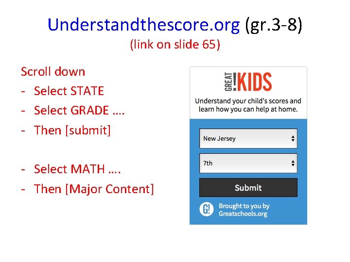 Understandthescore. org (gr. 3 -8) (link on slide 65) Scroll down - Select STATE