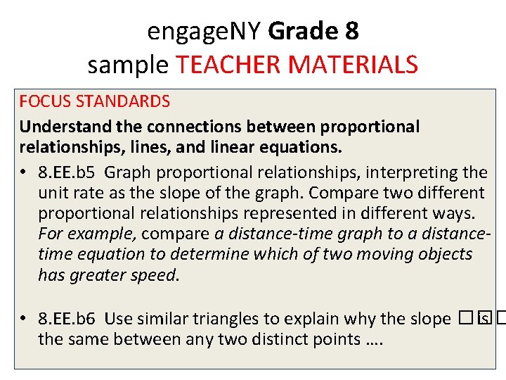 engage. NY Grade 8 sample TEACHER MATERIALS FOCUS STANDARDS Understand the connections between proportional