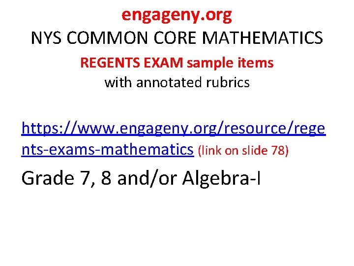engageny. org NYS COMMON CORE MATHEMATICS REGENTS EXAM sample items with annotated rubrics https: