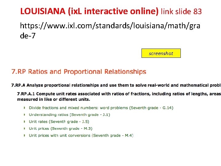 LOUISIANA (ix. L interactive online) link slide 83 https: //www. ixl. com/standards/louisiana/math/gra de-7 screenshot