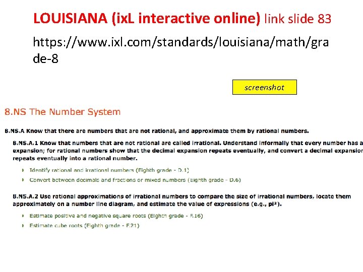 LOUISIANA (ix. L interactive online) link slide 83 https: //www. ixl. com/standards/louisiana/math/gra de-8 screenshot