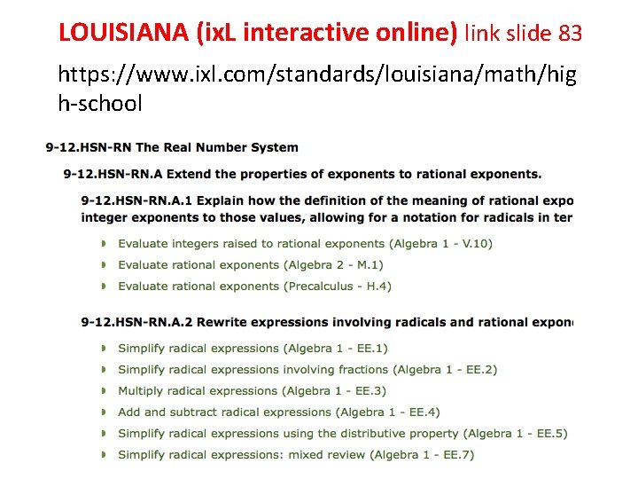 LOUISIANA (ix. L interactive online) link slide 83 https: //www. ixl. com/standards/louisiana/math/hig h-school screenshot