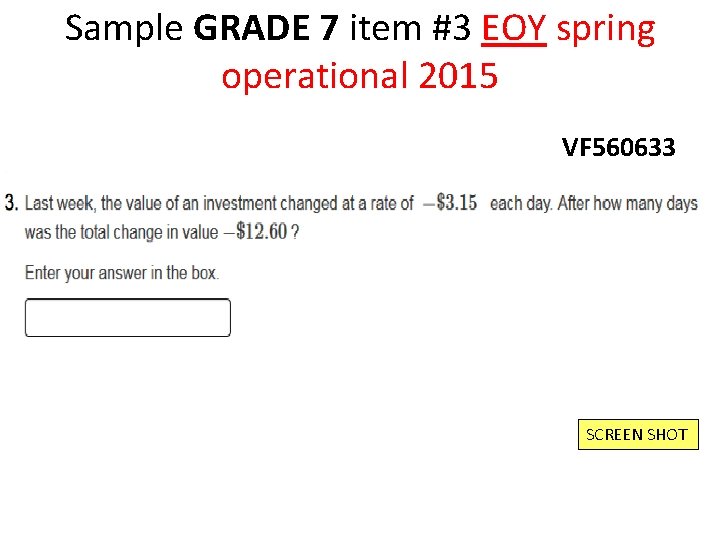 Sample GRADE 7 item #3 EOY spring operational 2015 VF 560633 SCREEN SHOT 