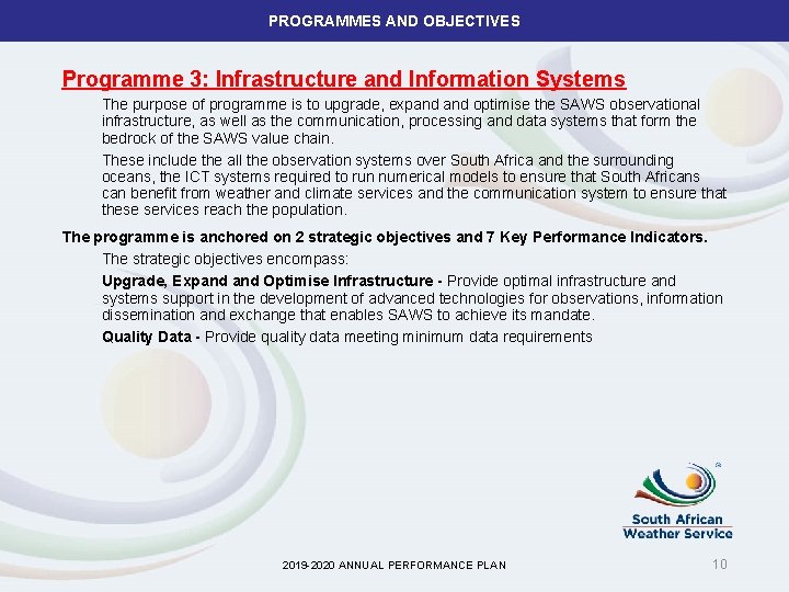 PROGRAMMES AND OBJECTIVES Programme 3: Infrastructure and Information Systems The purpose of programme is