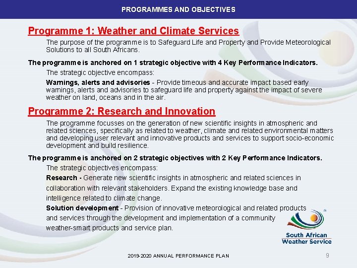 PROGRAMMES AND OBJECTIVES Programme 1: Weather and Climate Services The purpose of the programme