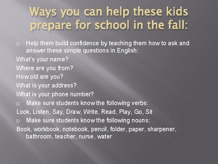 Ways you can help these kids prepare for school in the fall: Help them