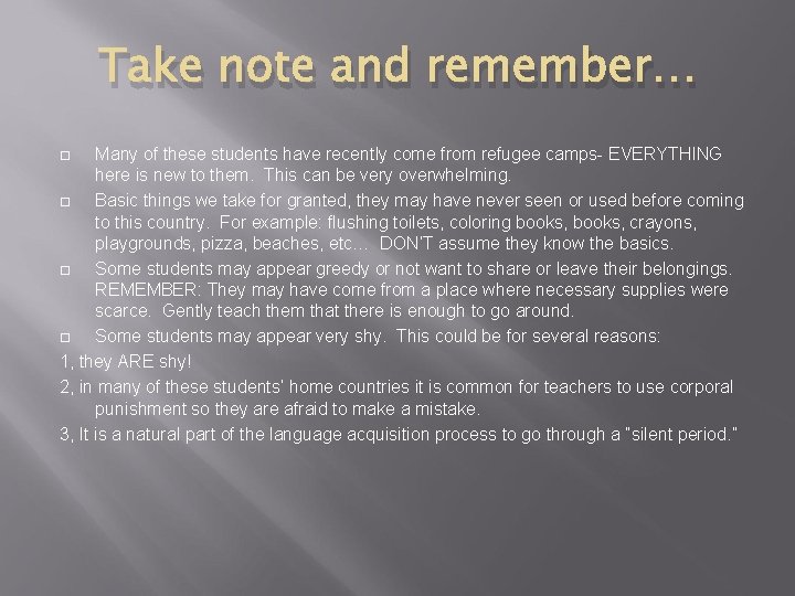 Take note and remember… Many of these students have recently come from refugee camps-