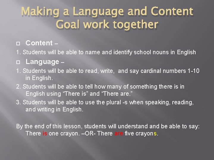 Making a Language and Content Goal work together Content – 1. Students will be
