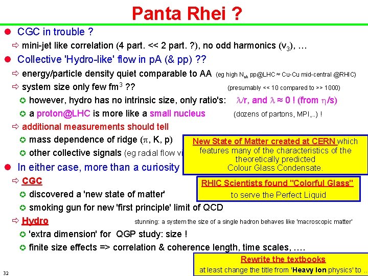 Panta Rhei ? l CGC in trouble ? ð mini-jet like correlation (4 part.