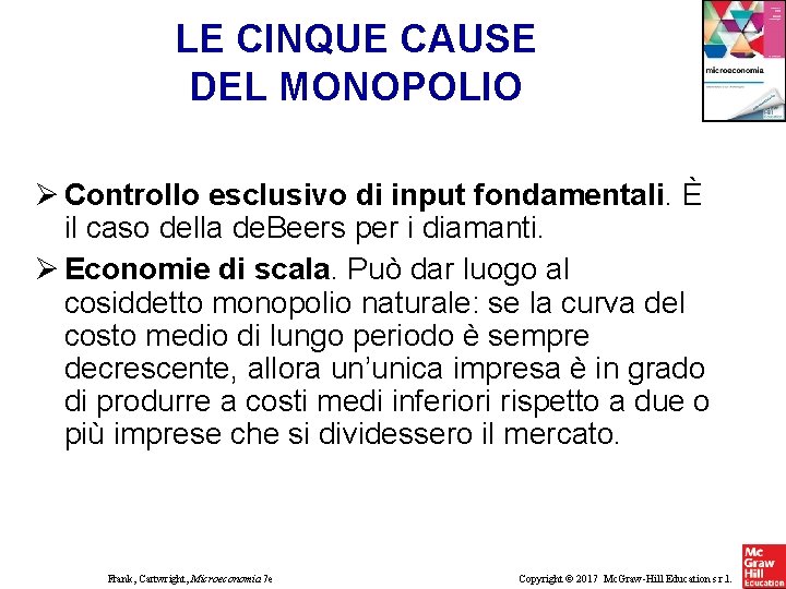 LE CINQUE CAUSE DEL MONOPOLIO Controllo esclusivo di input fondamentali. È il caso della LE CINQUE CAUSE DEL MONOPOLIO Controllo esclusivo di input fondamentali. È il caso della