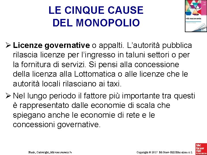 LE CINQUE CAUSE DEL MONOPOLIO Licenze governative o appalti. L’autorità pubblica rilascia licenze per LE CINQUE CAUSE DEL MONOPOLIO Licenze governative o appalti. L’autorità pubblica rilascia licenze per