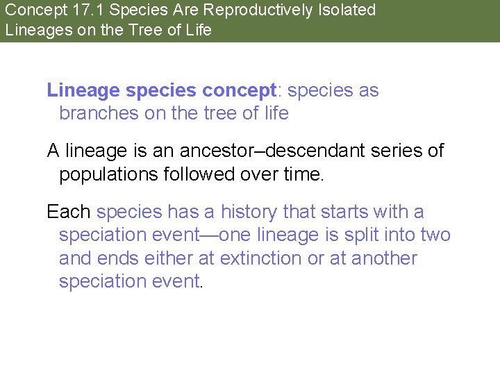 Concept 17. 1 Species Are Reproductively Isolated Lineages on the Tree of Life Lineage