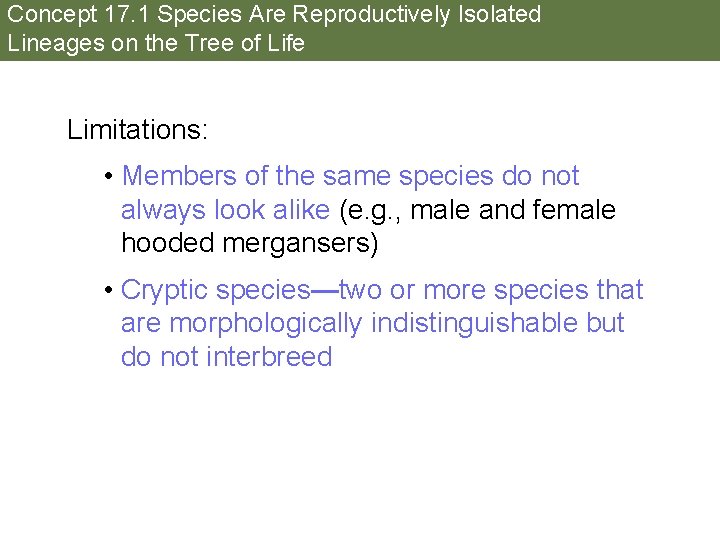 Concept 17. 1 Species Are Reproductively Isolated Lineages on the Tree of Life Limitations: