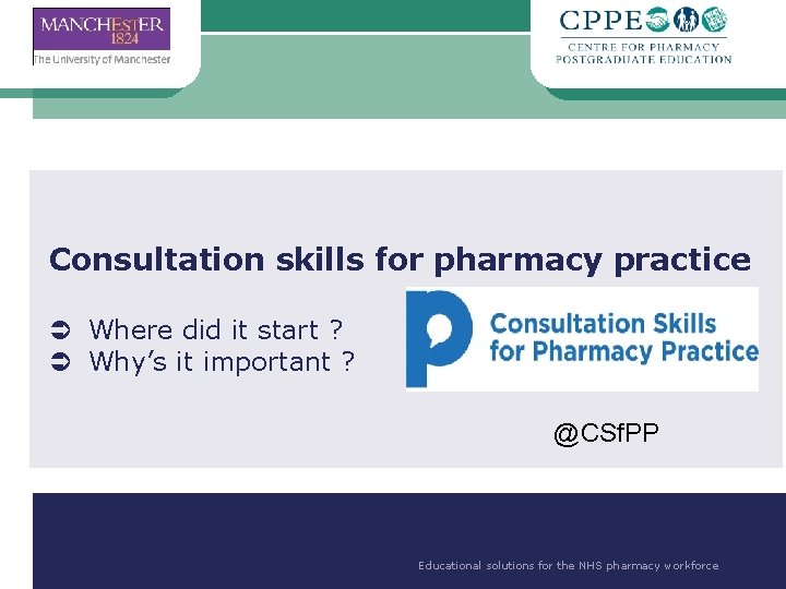 Consultation skills for pharmacy practice Where did it start ? Why’s it important ? Consultation skills for pharmacy practice Where did it start ? Why’s it important ?