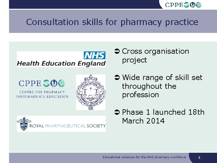 Consultation skills for pharmacy practice Cross organisation project Wide range of skill set throughout Consultation skills for pharmacy practice Cross organisation project Wide range of skill set throughout