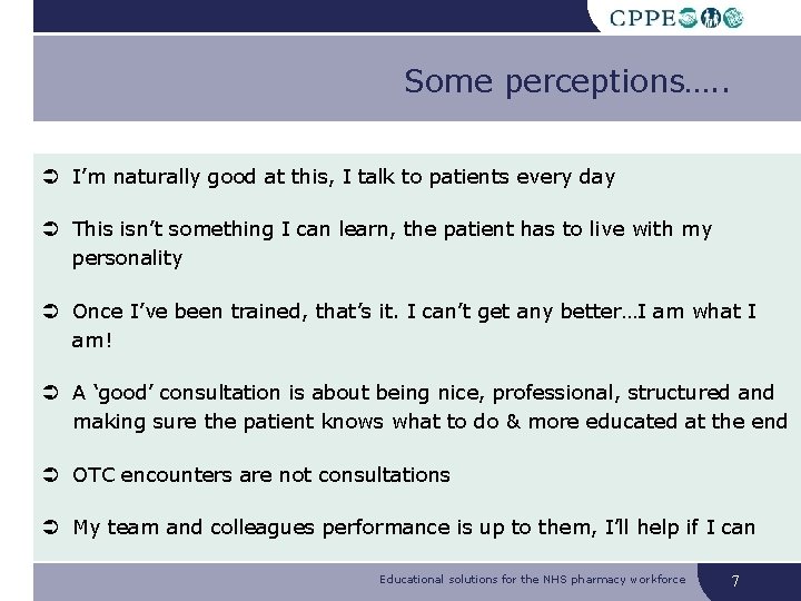 Some perceptions…. . I’m naturally good at this, I talk to patients every day Some perceptions…. . I’m naturally good at this, I talk to patients every day