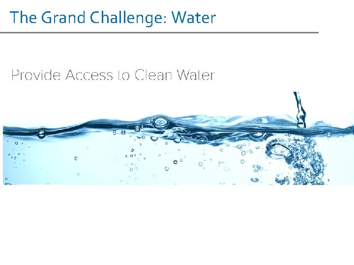 The Grand Challenge: Water 