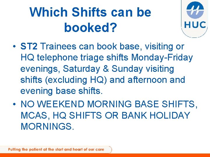 Which Shifts can be booked? • ST 2 Trainees can book base, visiting or
