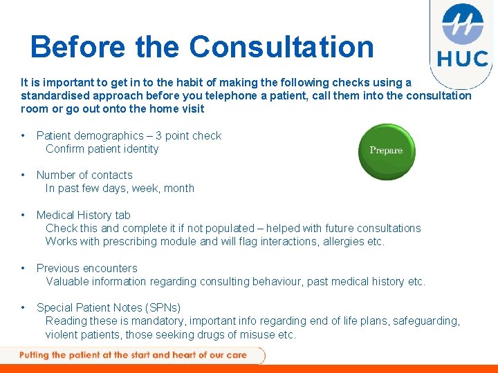 Before the Consultation It is important to get in to the habit of making