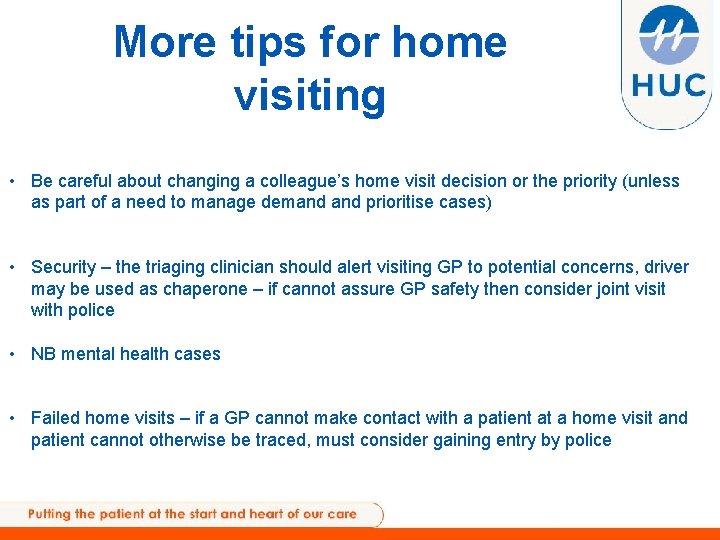 More tips for home visiting • Be careful about changing a colleague’s home visit