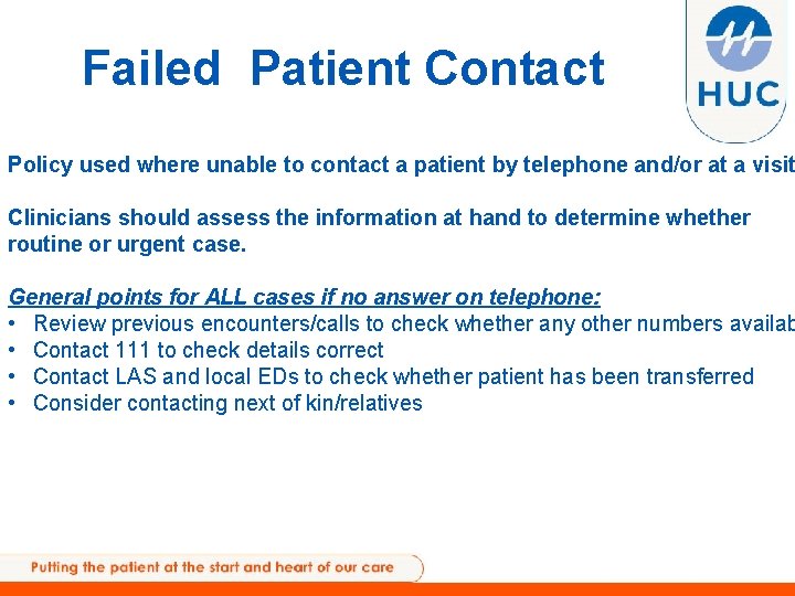 Failed Patient Contact Policy used where unable to contact a patient by telephone and/or