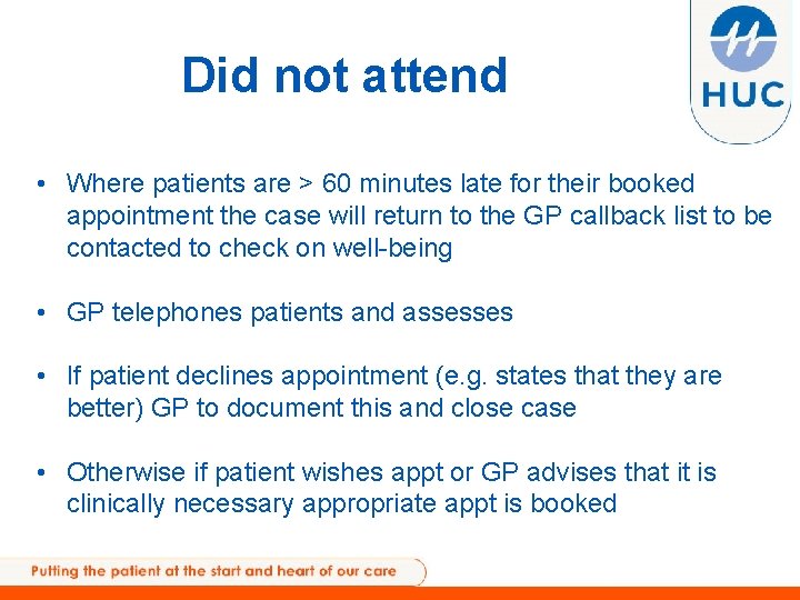 Did not attend • Where patients are > 60 minutes late for their booked