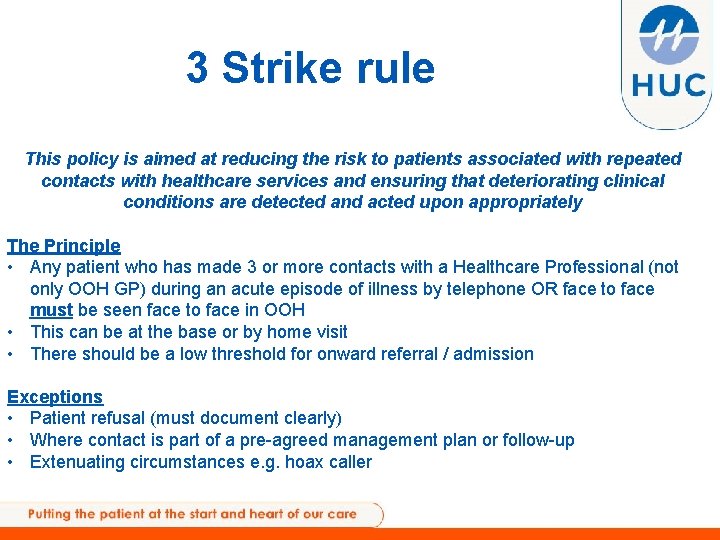 3 Strike rule This policy is aimed at reducing the risk to patients associated