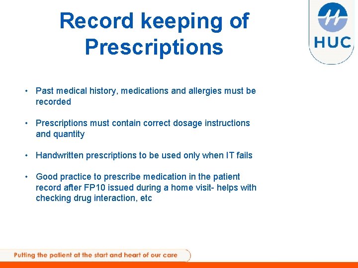 Record keeping of Prescriptions • Past medical history, medications and allergies must be recorded