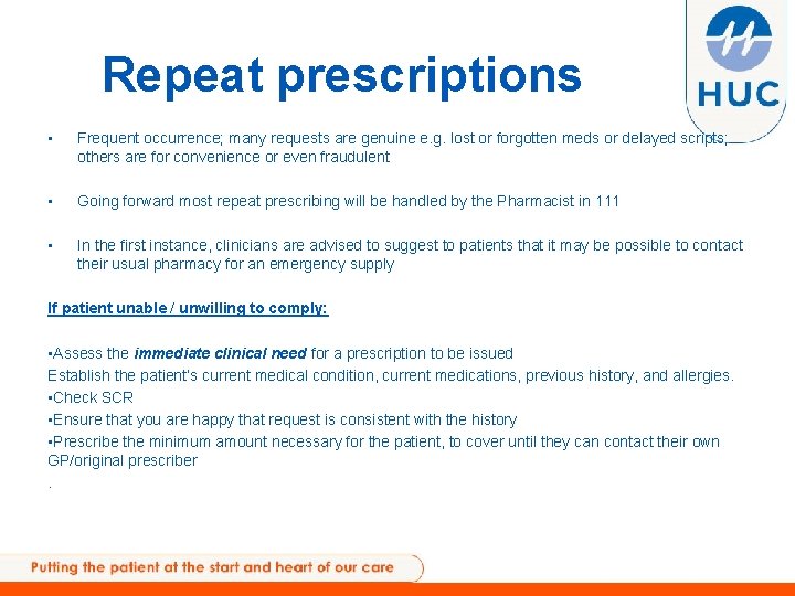 Repeat prescriptions • Frequent occurrence; many requests are genuine e. g. lost or forgotten