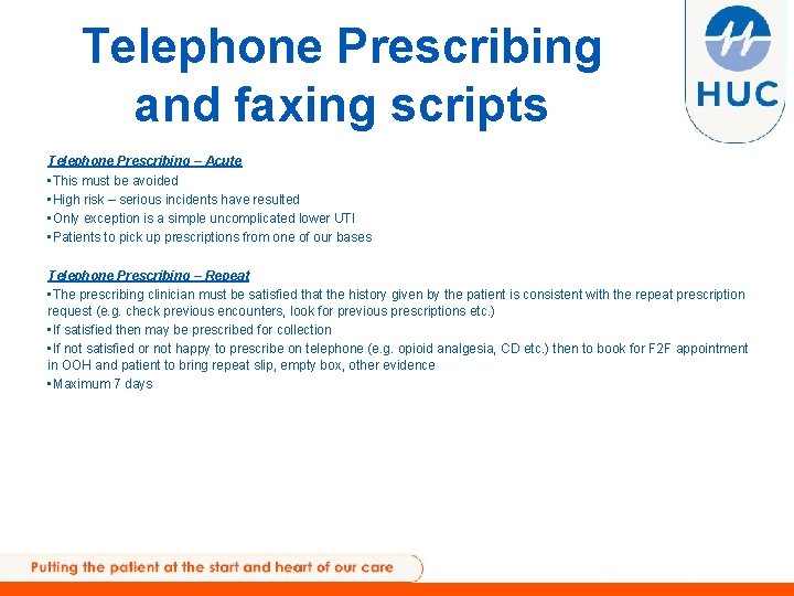 Telephone Prescribing and faxing scripts Telephone Prescribing – Acute • This must be avoided