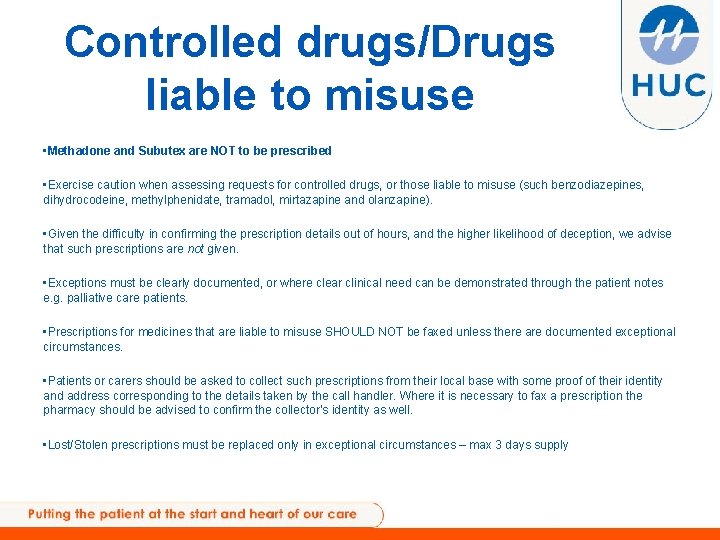 Controlled drugs/Drugs liable to misuse • Methadone and Subutex are NOT to be prescribed