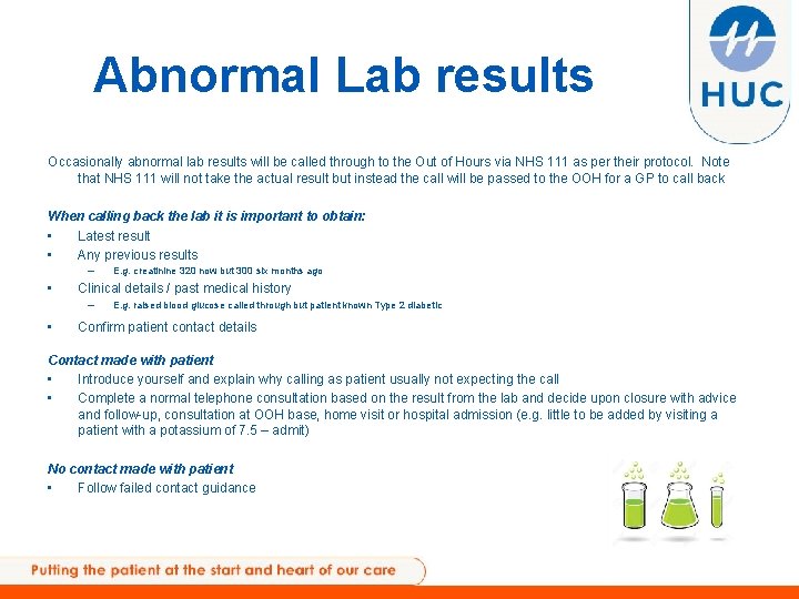 Abnormal Lab results Occasionally abnormal lab results will be called through to the Out