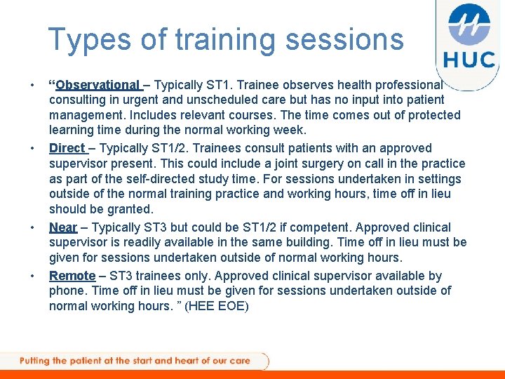 Types of training sessions • • “Observational – Typically ST 1. Trainee observes health