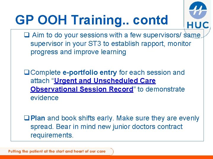 GP OOH Training. . contd q Aim to do your sessions with a few