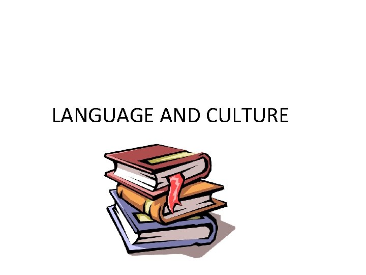 LANGUAGE AND CULTURE 