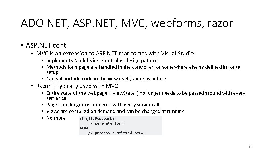 ADO. NET, ASP. NET, MVC, webforms, razor • ASP. NET cont • MVC is