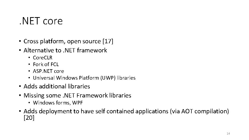 . NET core • Cross platform, open source [17] • Alternative to. NET framework