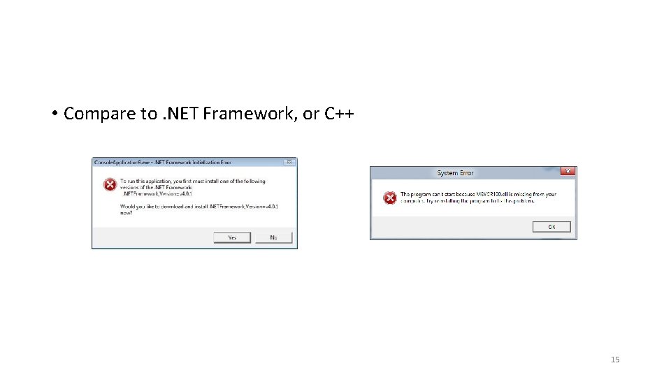  • Compare to. NET Framework, or C++ 15 