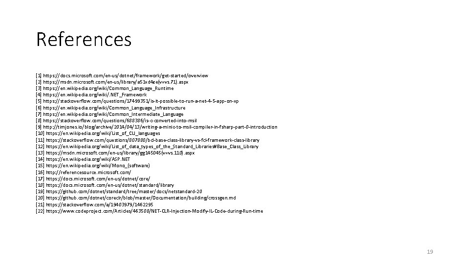 References [1] https: //docs. microsoft. com/en-us/dotnet/framework/get-started/overview [2] https: //msdn. microsoft. com/en-us/library/a 51 xd 4