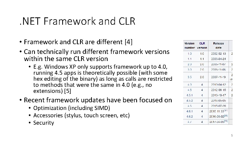 . NET Framework and CLR • Framework and CLR are different [4] • Can