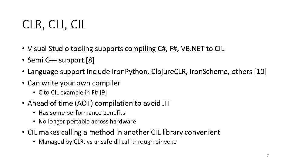 CLR, CLI, CIL • • Visual Studio tooling supports compiling C#, F#, VB. NET