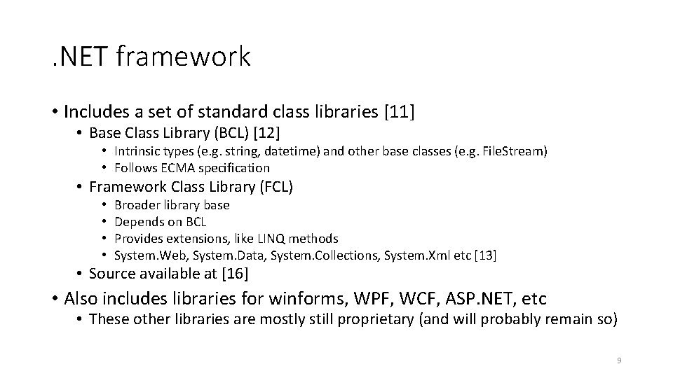 . NET framework • Includes a set of standard class libraries [11] • Base