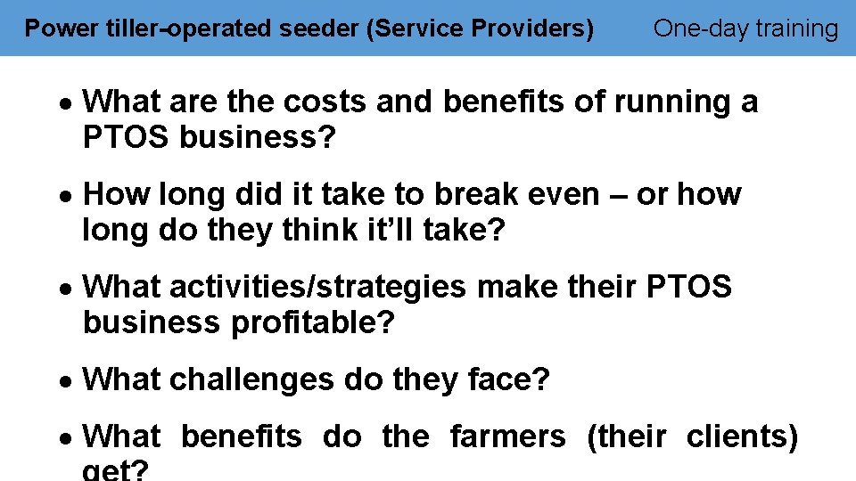 Power tiller-operated seeder (Service Providers) One-day training What are the costs and benefits of