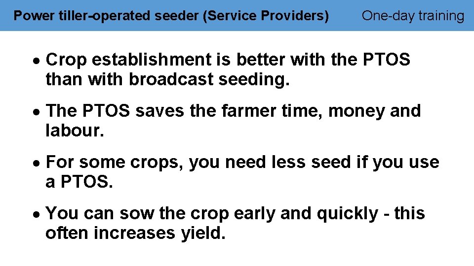 Power tiller-operated seeder (Service Providers) One-day training Crop establishment is better with the PTOS