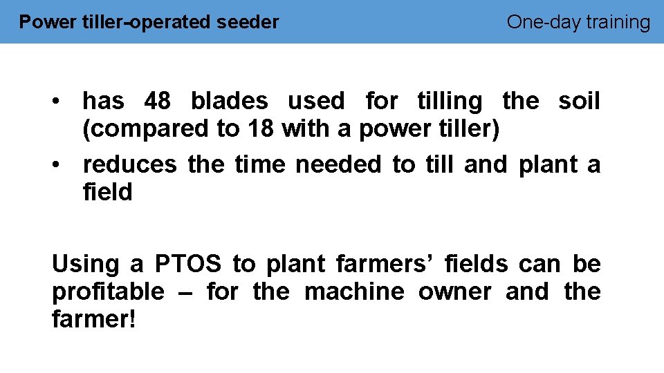 Power tiller-operated seeder One-day training • has 48 blades used for tilling the soil