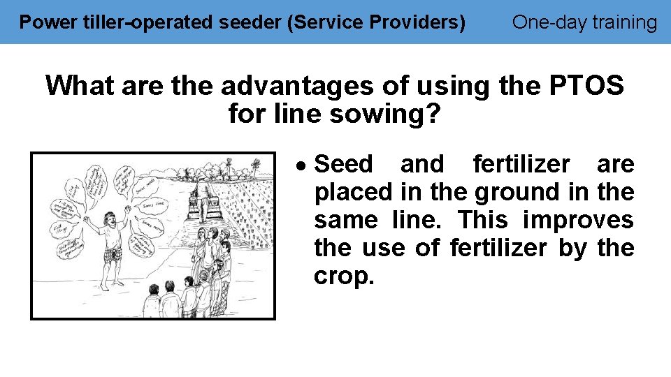 Power tiller-operated seeder (Service Providers) One-day training What are the advantages of using the